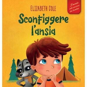 Sconfiggere l'ansia: Libro per bambini su come superare le preoccupazioni, lo st